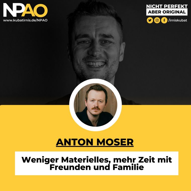 #45 “Weniger Materielles, mehr Zeit mit Freunden und Familie” Anton Moser – Buchmarketer