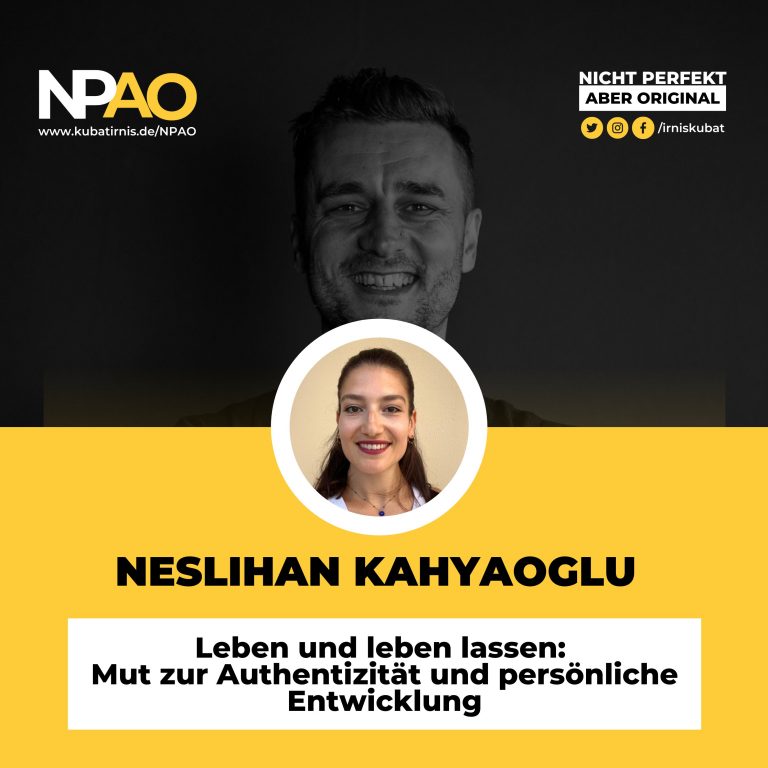 NPAO 6 “Leben und leben lassen: Mut zur Authentizität und persönliche Entwicklung” #50 Neslihan Kahyaoglu – Kompass-Coach für Selbständige und Gründer