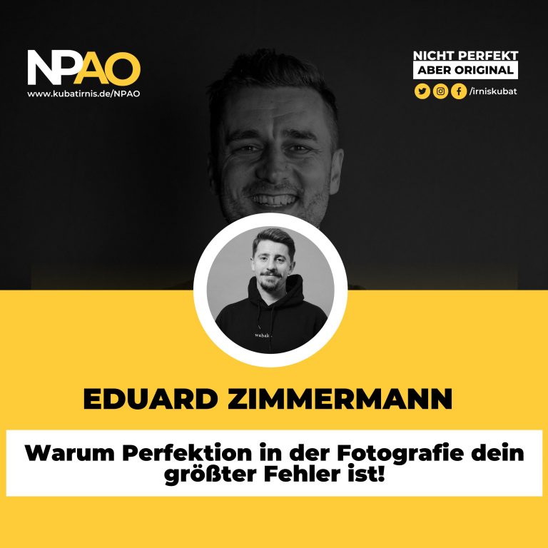 NPAO 2 “Warum Perfektion in der Fotografie dein größter Fehler ist” Eduard Zimmer Fotograf #53