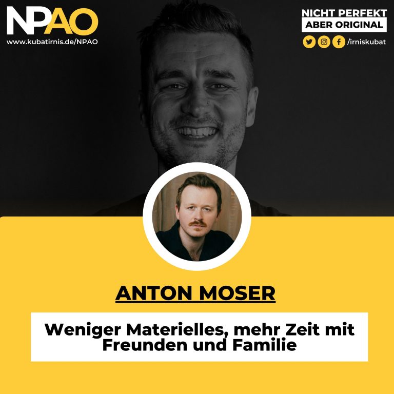 NPAO 11 #45 “Weniger Materielles, mehr Zeit mit Freunden und Familie” Anton Moser – Buchmarketer